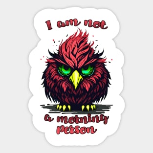 I am not  a morning person Sticker